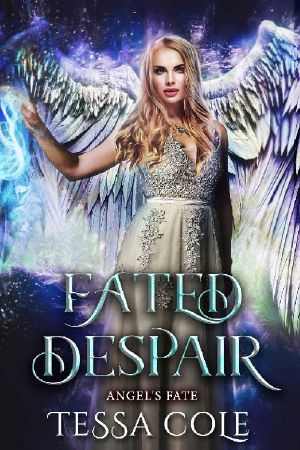 [Angel's Fate 04] • Fated Despair (Angel's Fate Book 4)